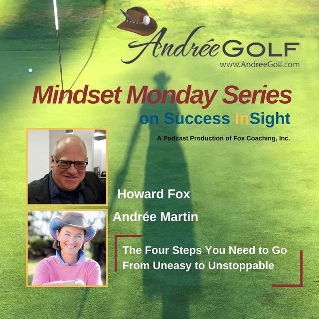 Andrée Martin, Mindset Monday - The Four Steps You Need to Go From Uneasy to Unstoppable - podcast episode cover