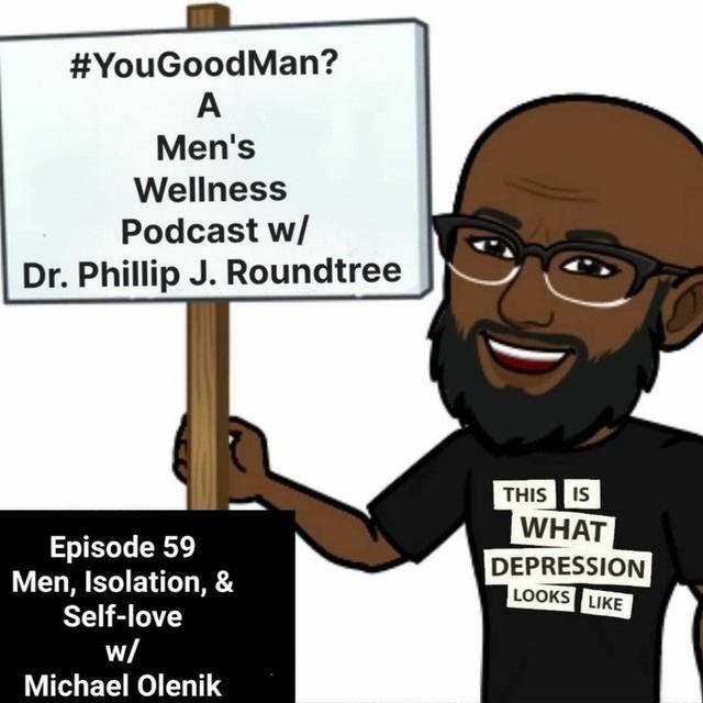 Men, Isolation, & Self-love - podcast episode cover
