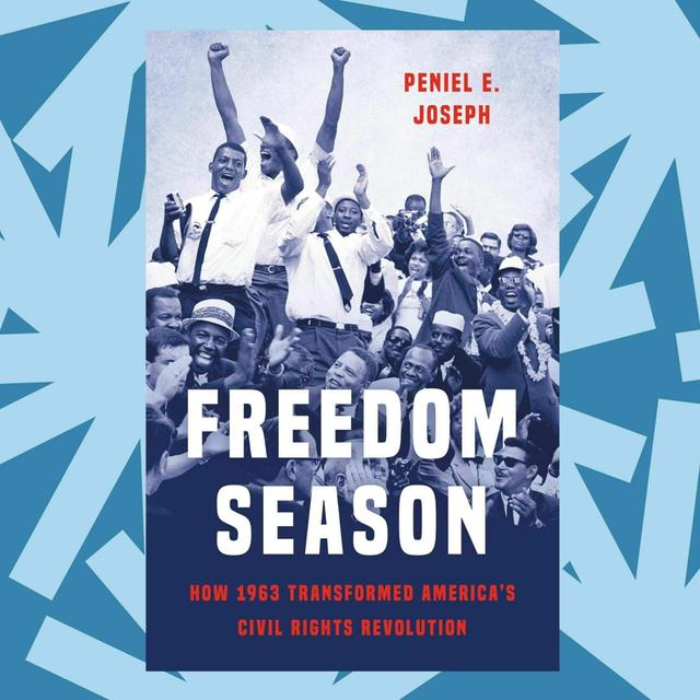 'Freedom Season' argues the events of 1963 transformed the civil rights movement - podcast episode cover