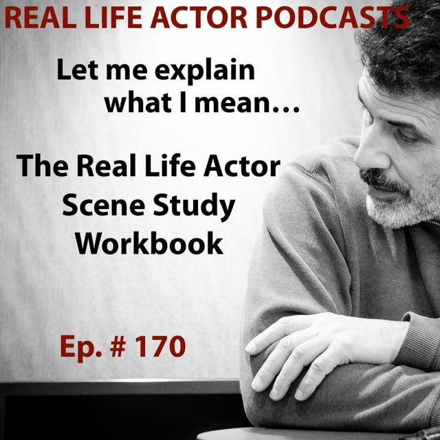 Episode 170: The Real Life Actor Scene Study Workbook - podcast episode cover