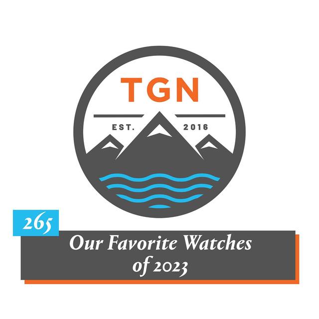 The Grey NATO – 265 – Our Favorite Watches of 2023 - podcast episode cover
