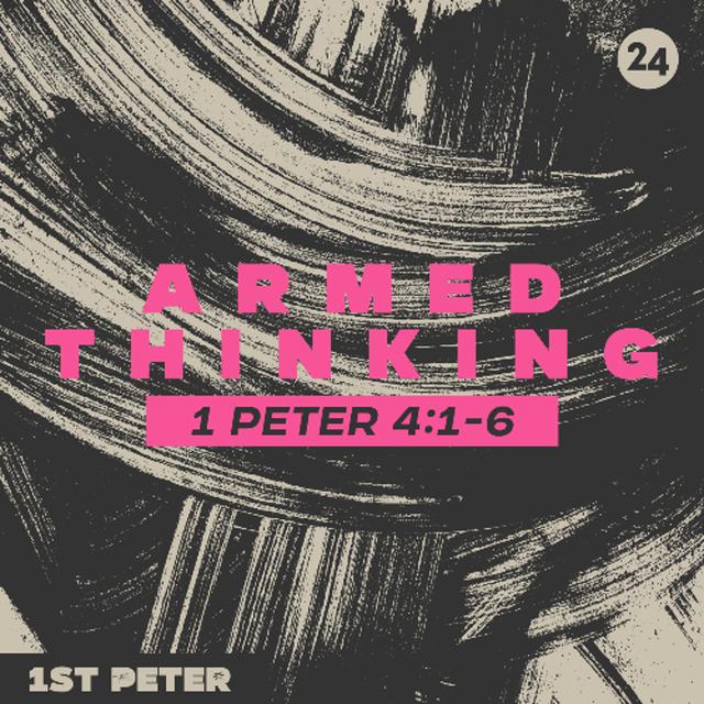 Armed Thinking | 1 Peter 4:1-6 | Chris Royalty - podcast episode cover