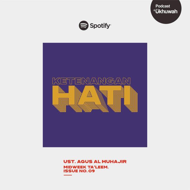 Ukhuwah Podcast 09 - Ketenangan Hati — Midweek Ta'leem Issue - podcast episode cover