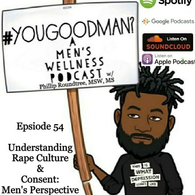 Understanding Rape Culture & Consent: Men's Perspective - podcast episode cover