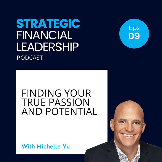 09: Finding Your True Passion and Potential With Michelle Yu - podcast episode cover