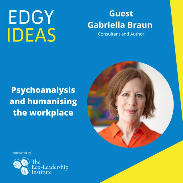 83: Psychoanalysis and Humanising the Workplace with Gabriella Braun - podcast episode cover