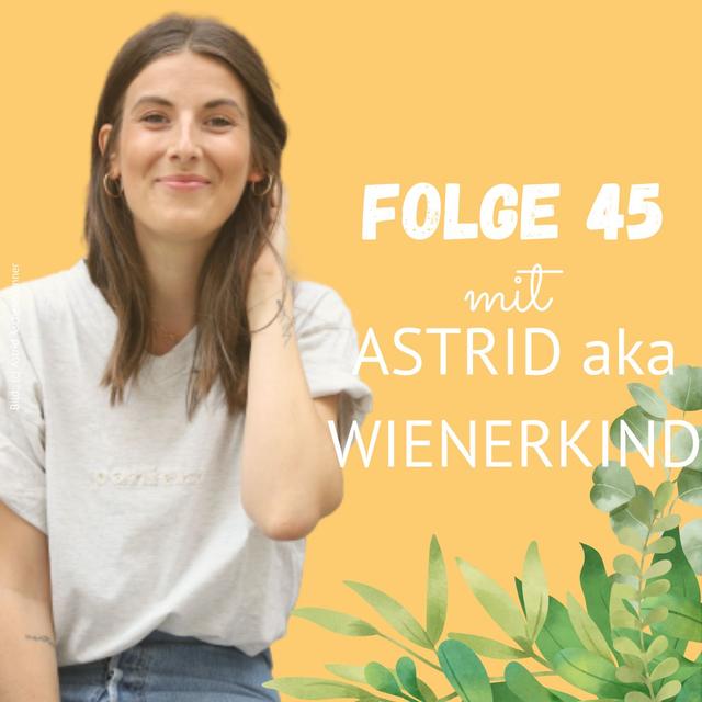 Folge 45: Astrid aka Wienerkind über Einzelstück, eine Fashion Revolution und Second Hand Mode - podcast episode cover