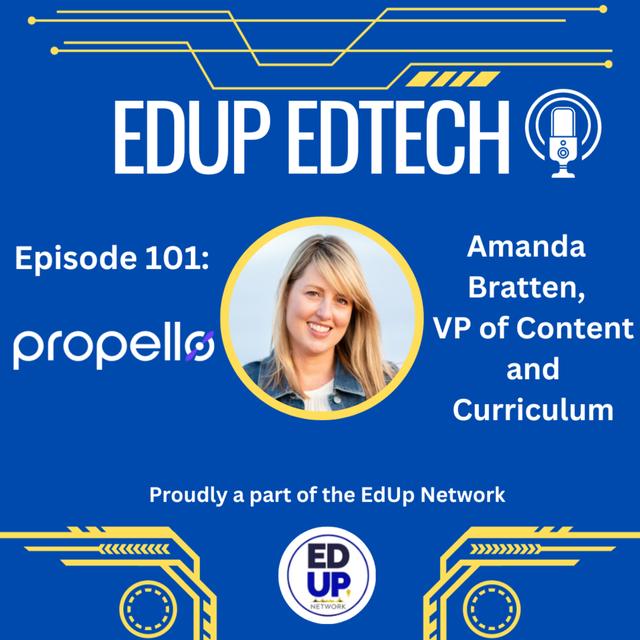 101: Empowering Educators: Amanda Bratten's Journey and the Future of EdTech with Propello - podcast episode cover