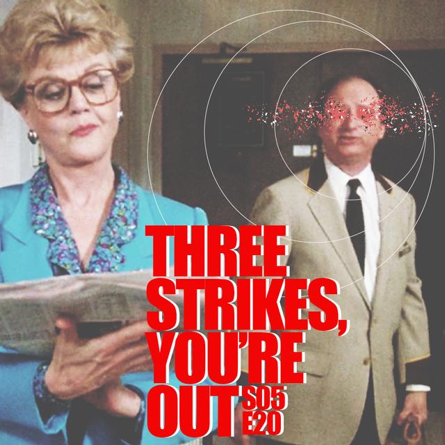 S05E20 - Three Strikes, You're Out - podcast episode cover