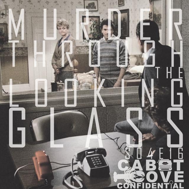 S04E16 - Murder Through The Looking Glass - podcast episode cover