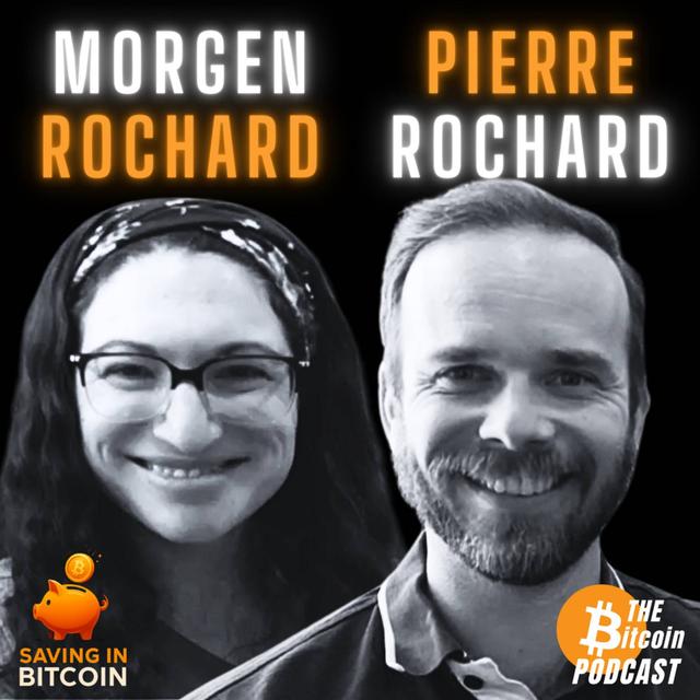 HOW TO SET YOUR FAMILY UP FOR GENERATIONS WITH BITCOIN | Morgen & Pierre Rochard (Saving in Bitcoin Ep. 3) - podcast episode cover