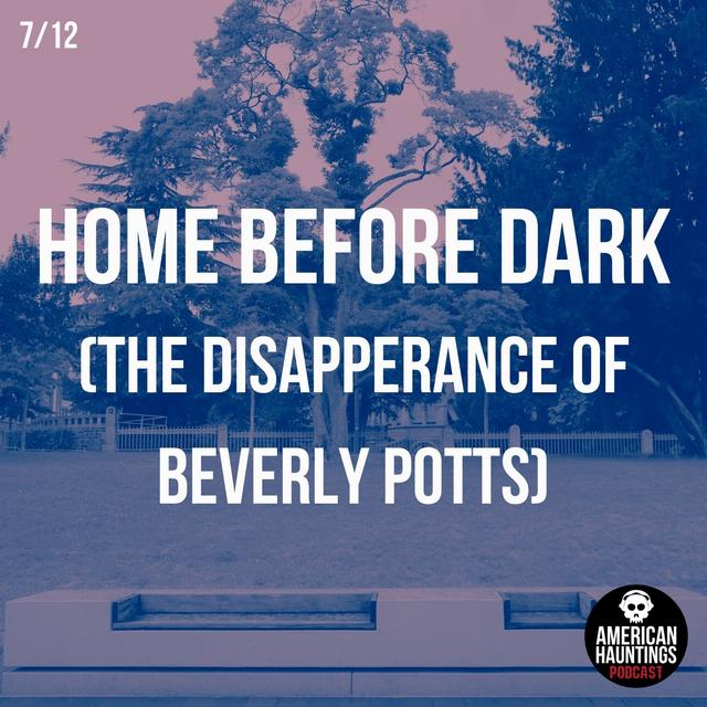 Home Before Dark (The Disappearance of Beverly Potts) - podcast episode cover