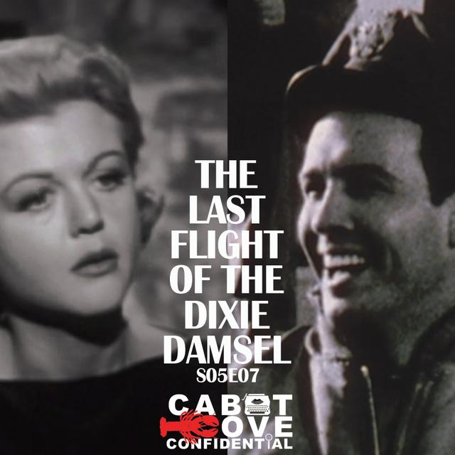 S05E07 - The Last Flight Of The Dixie Damsel - podcast episode cover