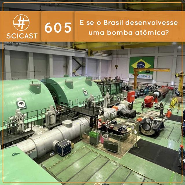 E se o Brasil desenvolvesse uma bomba atômica? (SciCast #605) - podcast episode cover