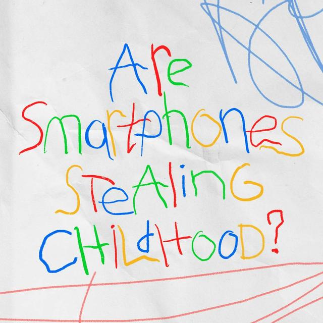 Ep 6: Are Smartphones Stealing Childhood? - podcast episode cover