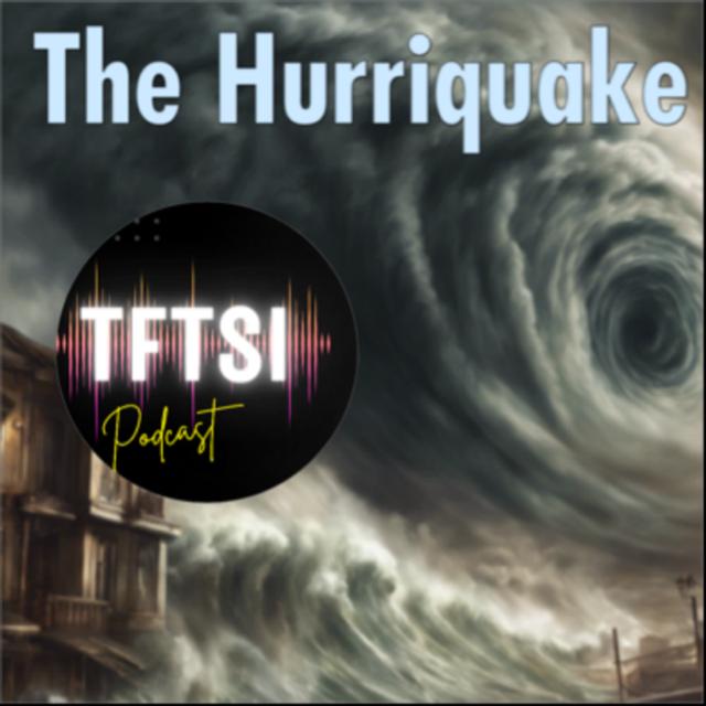 The Hurriquake - podcast episode cover