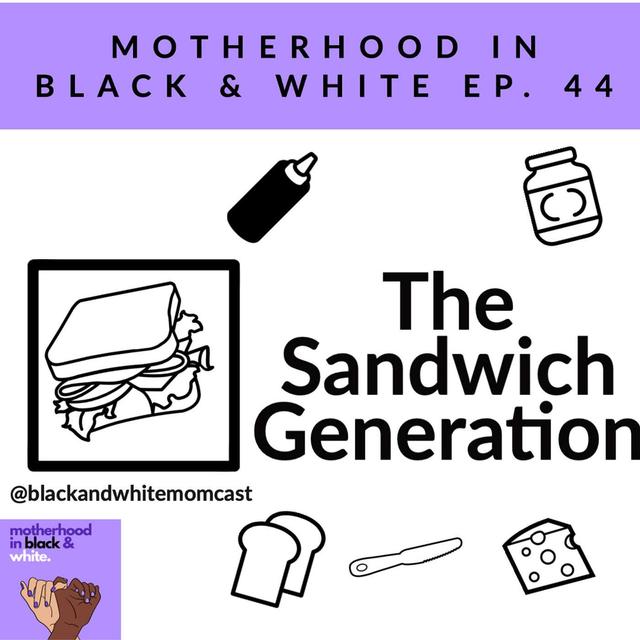 The Sandwich Generation - podcast episode cover