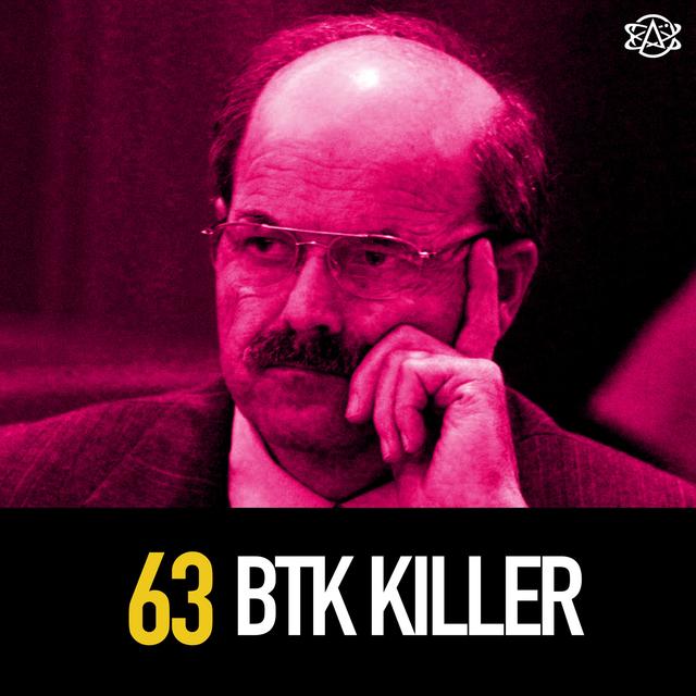 63 - BTK Killer: Bind. Torture. Kill. - podcast episode cover