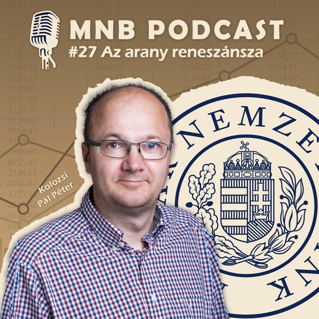 Reneszánsza van az aranynak? - Vendégünk: Kolozsi Pál Péter - podcast episode cover