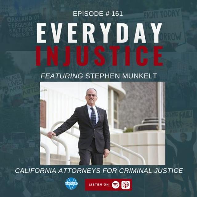 Everyday Injustice Podcast Episode 161: Stephen Munkelt from CACJ - podcast episode cover