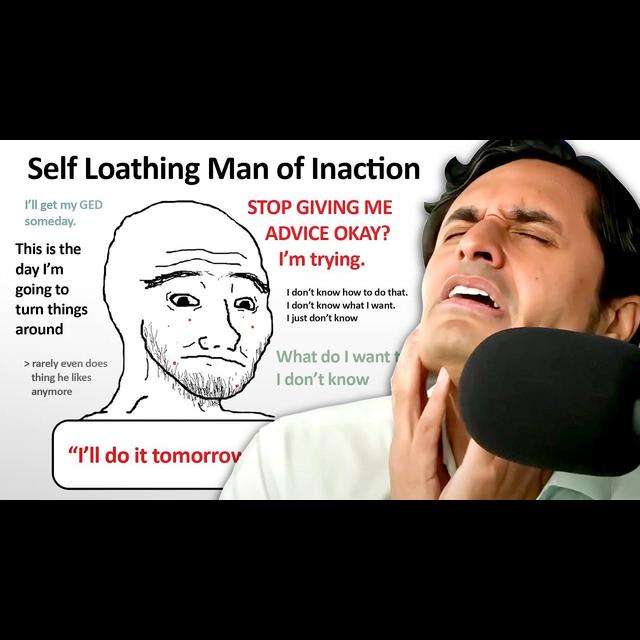 Self Loathing Man of Inaction - podcast episode cover