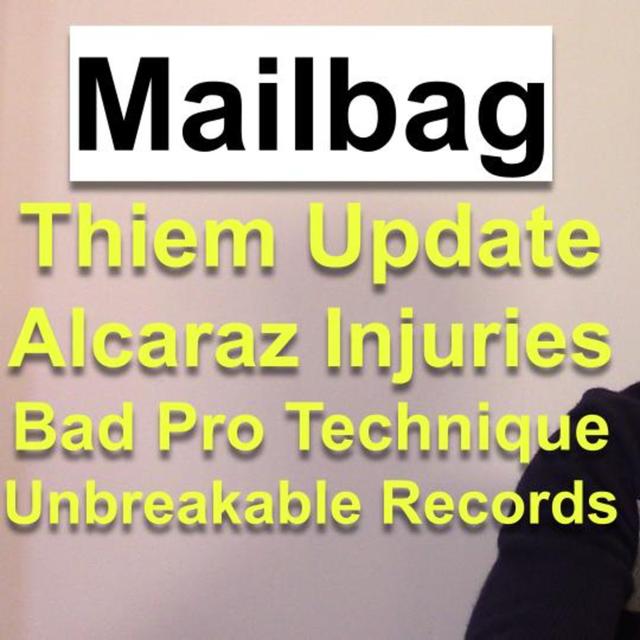 Is Elite Thiem Gone Forever, is Alcaraz Injury Prone, Are Djokovic's Records Unbreakable? | Mailbag - podcast episode cover
