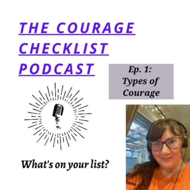 Types of Courage & Share Your Story! - podcast episode cover