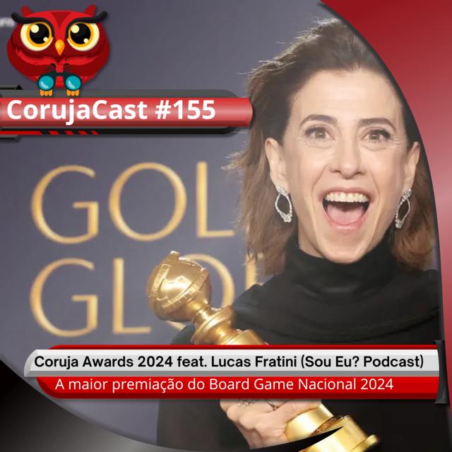 CorujaCast #155 - Coruja Awards 2024 feat. Lucas Fratini - podcast episode cover