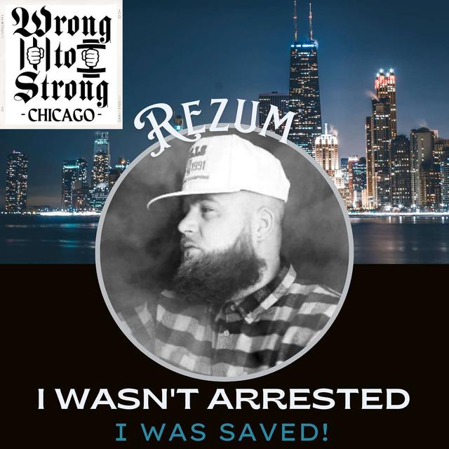 "I Wasn't Arrested, I Was Saved!" interview w/ REZUM - podcast episode cover