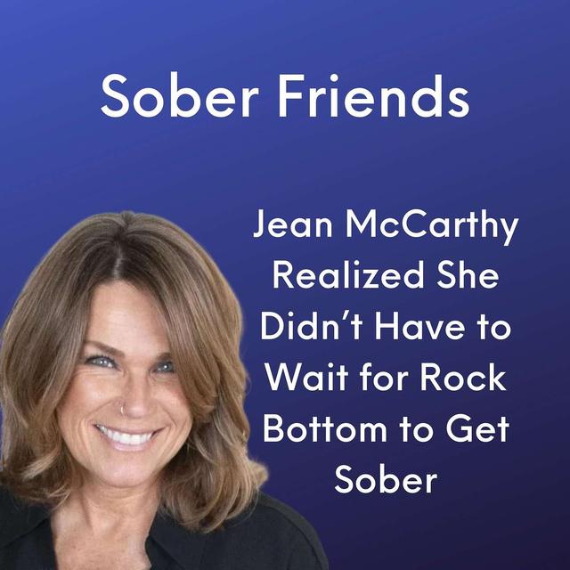 E105: Jean McCarthy Realized She Didn’t Have to Wait for Rock Bottom to Get Sober - podcast episode cover