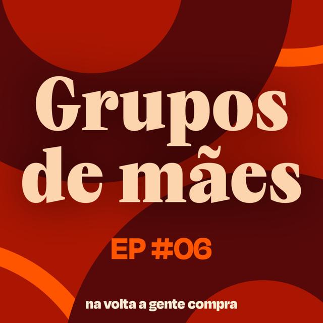 Guia de sobrevivência em grupos de mães no WhatsApp - podcast episode cover