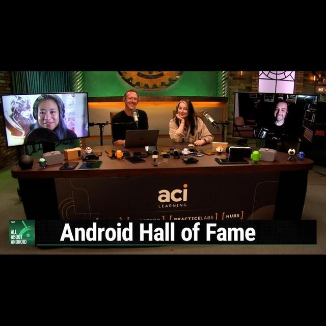 AAA 635: Hall of Fame - A long awaited look at the very best Android hardware and apps since the beginning - podcast episode cover