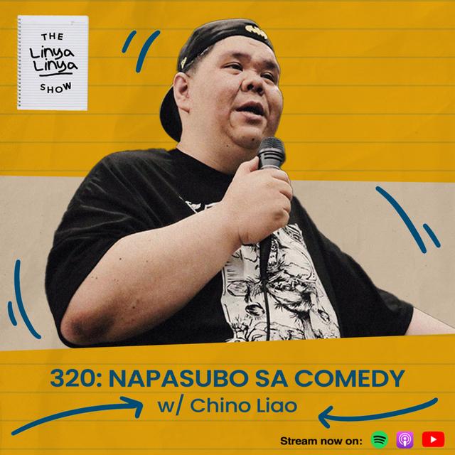 320: Napasubo sa Comedy w/ Chino Liao - podcast episode cover