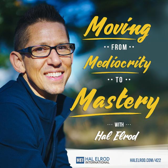 422: Moving From Mediocrity to Mastery - podcast episode cover