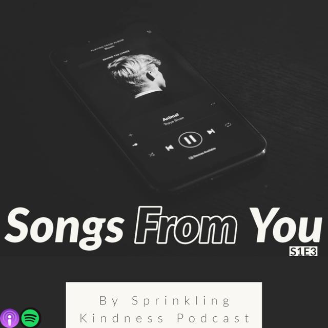 Songs From You S1E3 - podcast episode cover