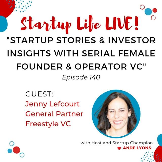 EP 140 Startup Stories and Investor Insights from Serial Female Founder and Operator VC - podcast episode cover