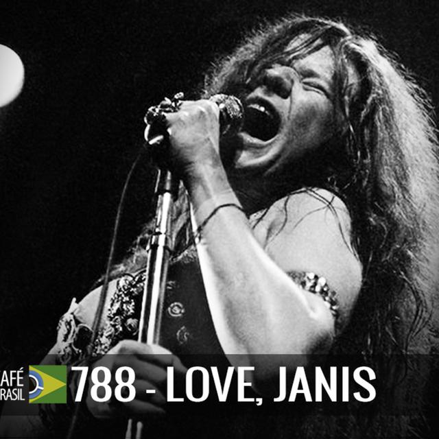 Cafe Brasil 788 - Love, Janis - podcast episode cover