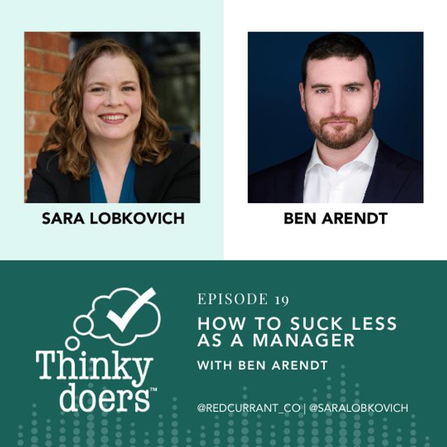 How to Suck Less As A Manager, with Ben Arendt - podcast episode cover