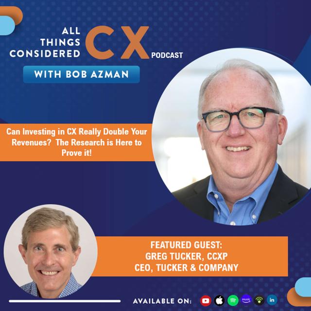 Can Investing in CX Double Your Revenues? The Research is Here To Prove It! ft. Greg Tucker - podcast episode cover