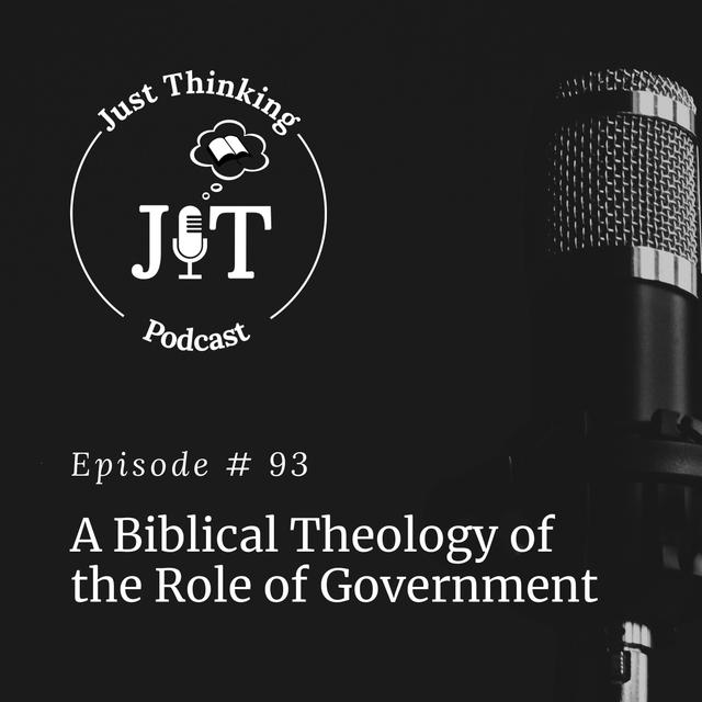 EP # 093 | A Biblical Theology of the Role of Government - podcast episode cover