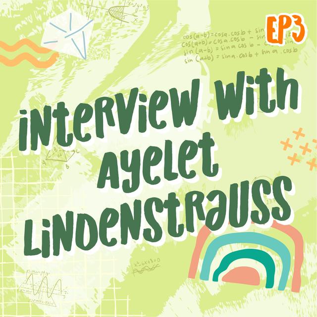 EP3 Interview with Ayelet Lindenstrauss | Math Infinity Podcast🔢✨ - podcast episode cover