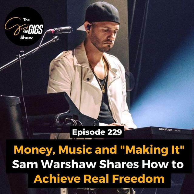 Money, Music and "Making It": Sam Warshaw Shares How to Achieve Real Freedom - podcast episode cover
