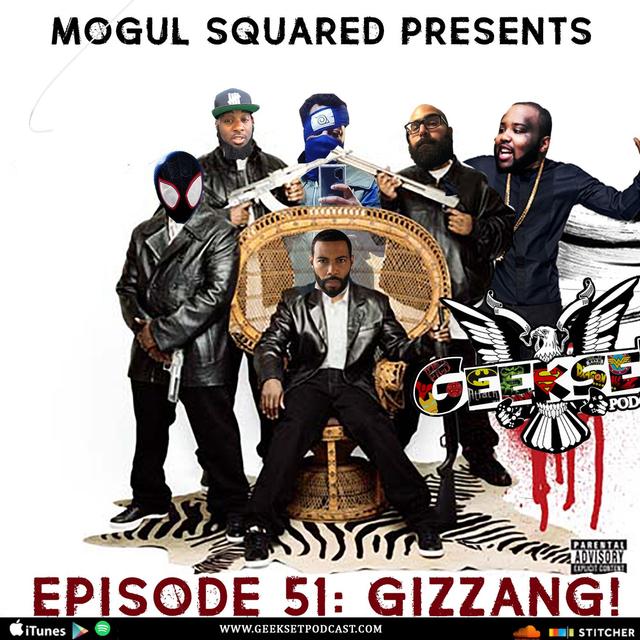 Geekset Episode 51: Gizzang! - podcast episode cover
