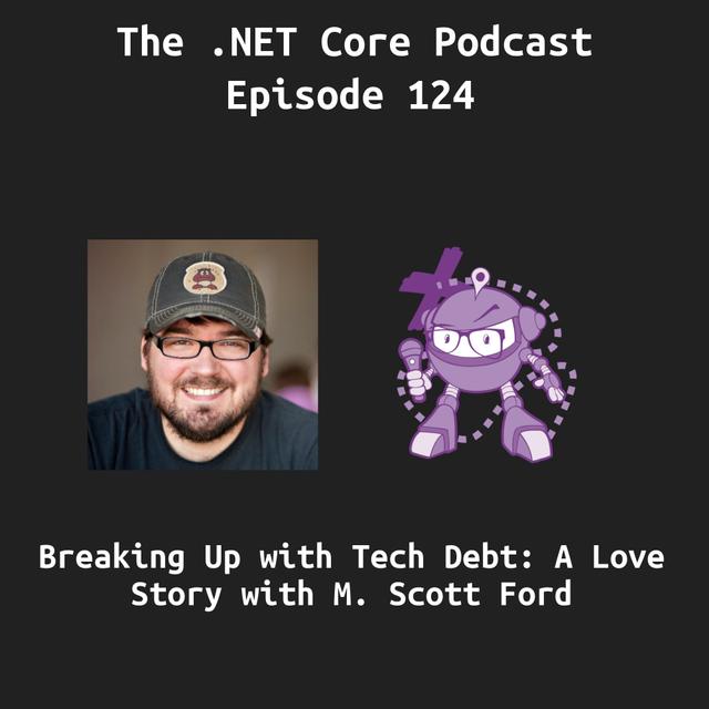 Breaking Up with Tech Debt: A Love Story with M. Scott Ford - podcast episode cover