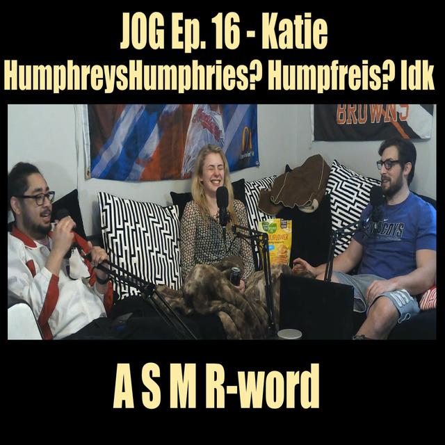 JOG Ep. 16 - A S M R-word - podcast episode cover