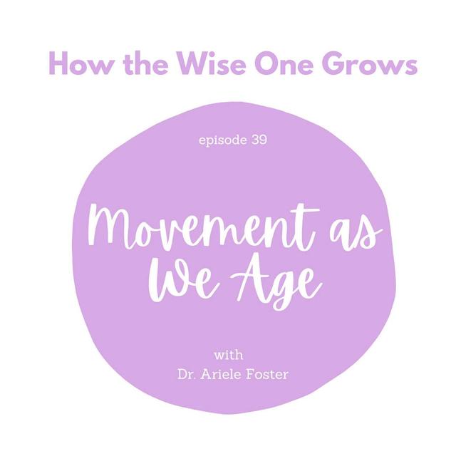 Movement as We Age with Dr. Ariele Foster (39) - podcast episode cover