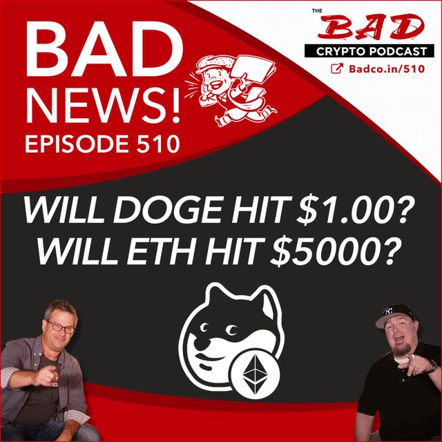 Will DOGE Hit $1.00? Will ETH Hit $5000? - Bad News For 5/6/21 - podcast episode cover