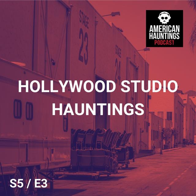 Hollywood Studio Hauntings - podcast episode cover
