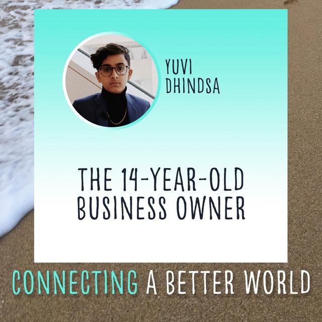 CABW 056: The 14 Year Old Business Owner, Yuvi Dhindsa - podcast episode cover
