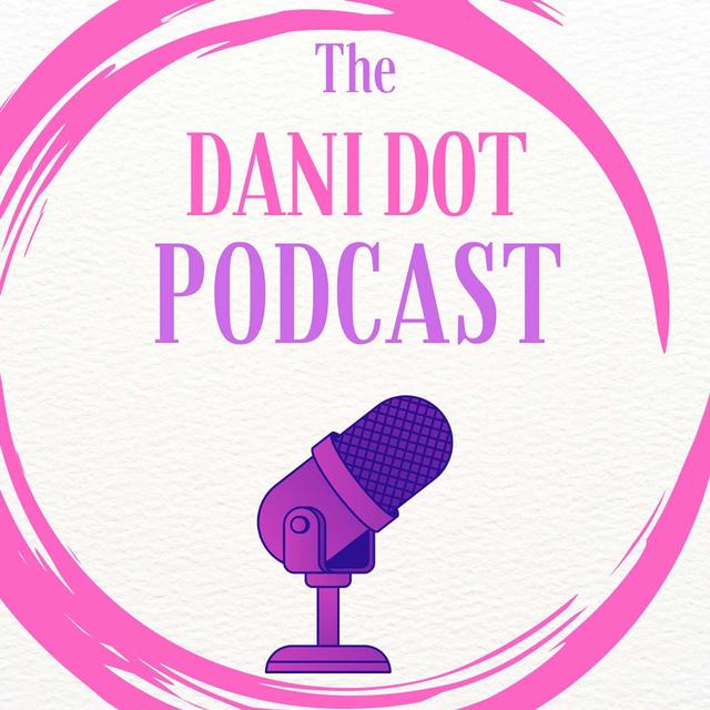 Dani Dot #1 - podcast episode cover